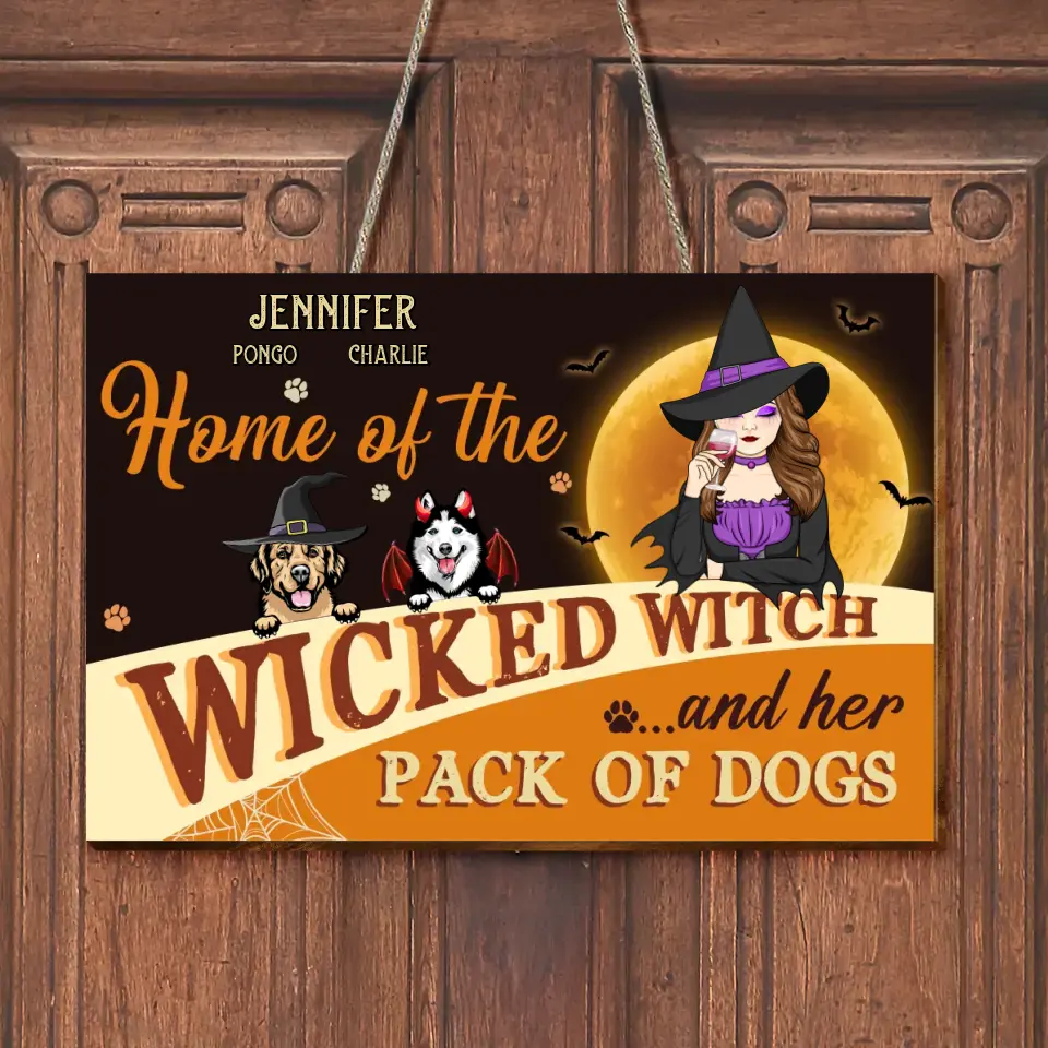 Personalized Halloween Witch Dog Wooden Sign - Gift Idea For Family/Dog Lover - Up to 7 Dogs - Home Of The Wicked Witch And Her Pack Of Dogs