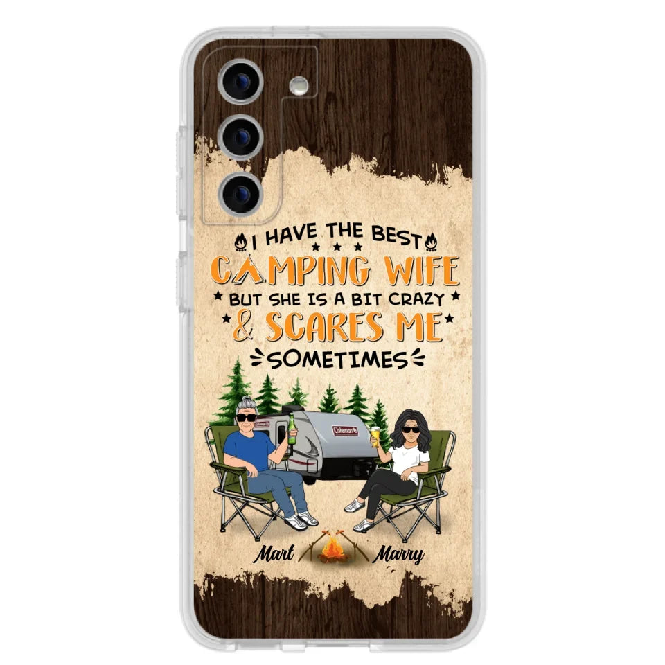 Custom Personalized Camping Couple Phone Case - Gift Idea For Camping Lover - I Have The Best Camping Wife But She Is A Bit Crazy & Scares Me Sometimes - Case For iPhone And Samsung