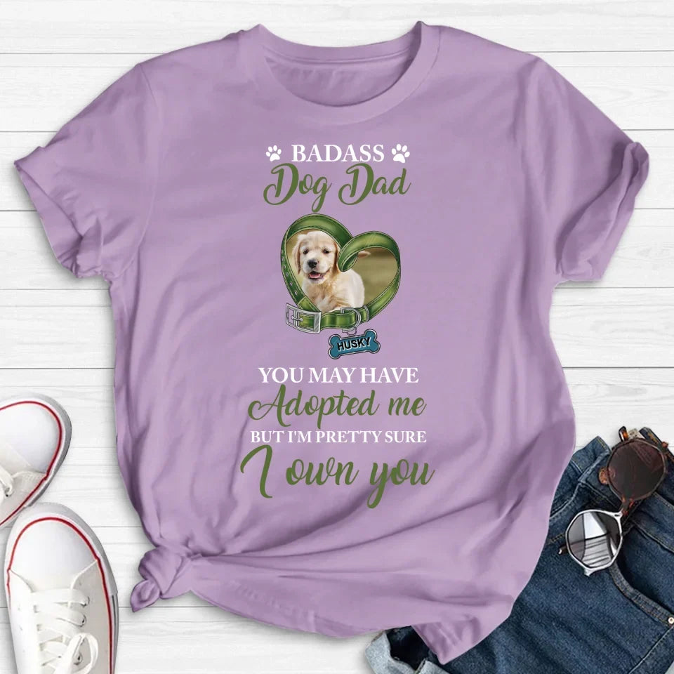 Personalized Dog Shirt/Hoodie - Upload Photo - Gift Idea For Dog Lover - You May Have Adopted Me But I'm Pretty Sure I Own You
