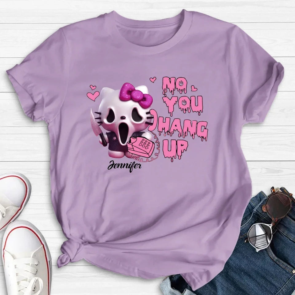 Personalized Funny Halloween T-shirt/Long Sleeve/Sweatshirt/Hoodie - Gift Idea For Halloween - No You Hang Up
