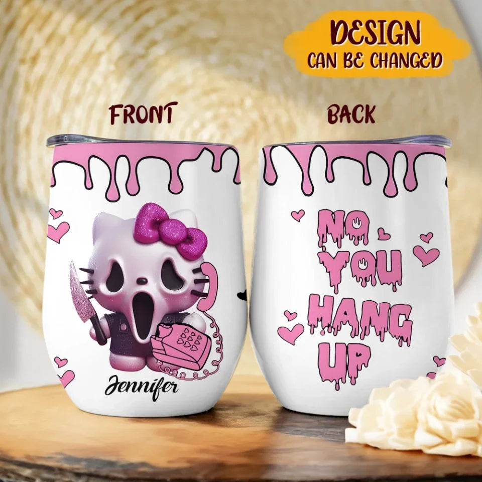 Personalized Funny Halloween Wine Tumbler - Gift Idea For Halloween - No You Hang Up