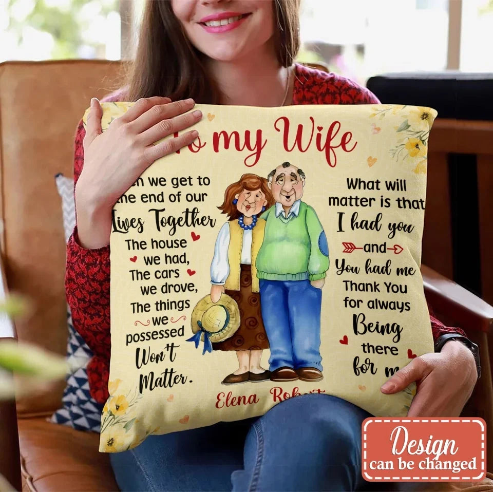 Personalized To My Wife Pillow Cover - Gift Idea For Wife From Husband - Thank You For Always Being There For Me