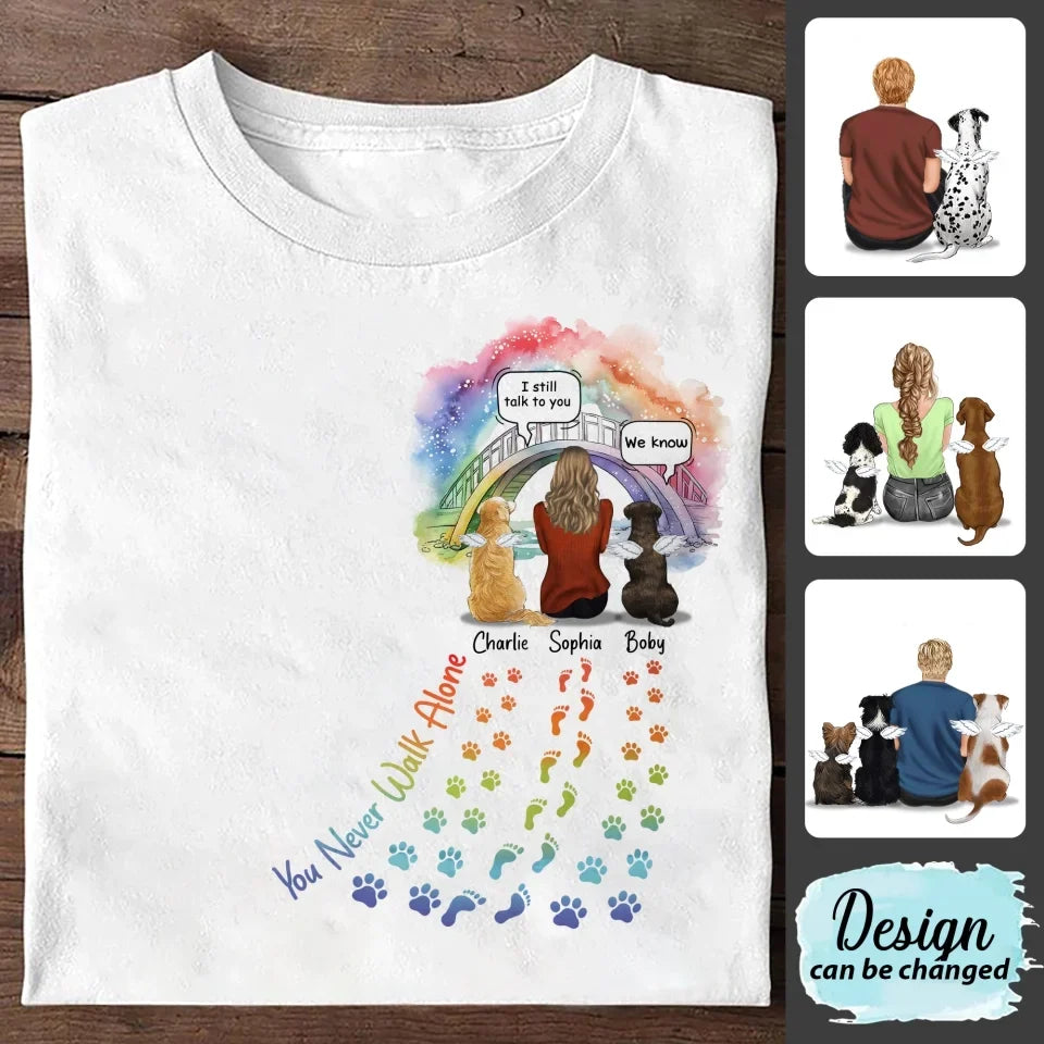 Personalized Rainbow Bridge T-shirt/Long Sleeve/Sweatshirt/Hoodie - Up to 4 Pets -Memorial  Gift Idea For Dog/Cat/Rabbit Lover - You Never Walk Alone