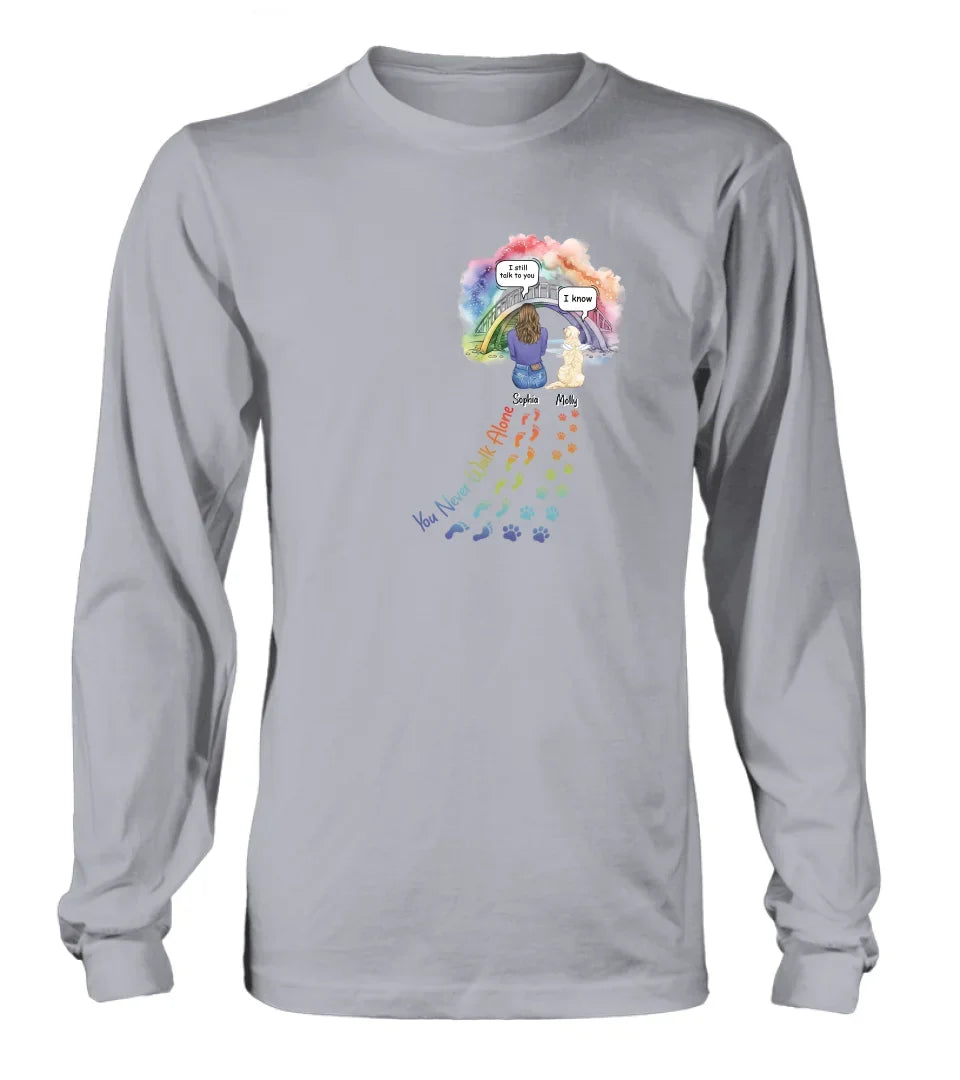 Personalized Rainbow Bridge T-shirt/Long Sleeve/Sweatshirt/Hoodie - Up to 4 Pets -Memorial  Gift Idea For Dog/Cat/Rabbit Lover - You Never Walk Alone