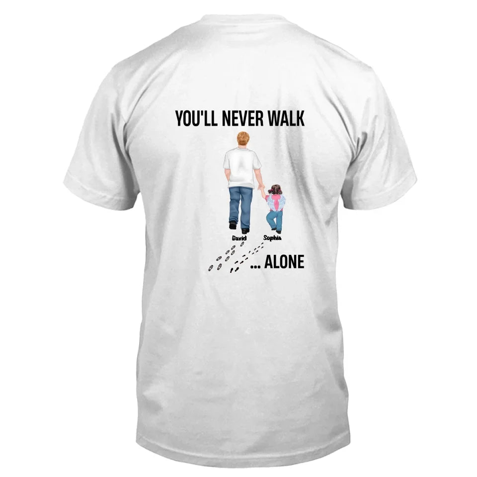 Personalized Dad And Children T-shirt -  Gift Idea For Father - You'll Never Walk Alone