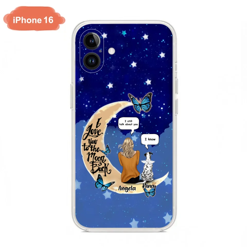 Custom Personalized Memorial Pet Phone Case - Up to 4 Pets - Best Gift For Dog/Cat Lover - I Love You To The Moon & Back - For iPhone And Samsung Phone Case