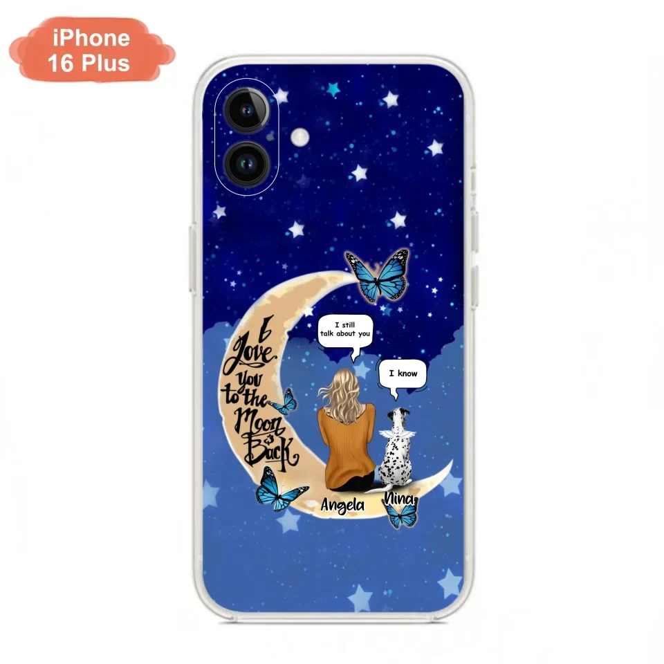 Custom Personalized Memorial Pet Phone Case - Up to 4 Pets - Best Gift For Dog/Cat Lover - I Love You To The Moon & Back - For iPhone And Samsung Phone Case