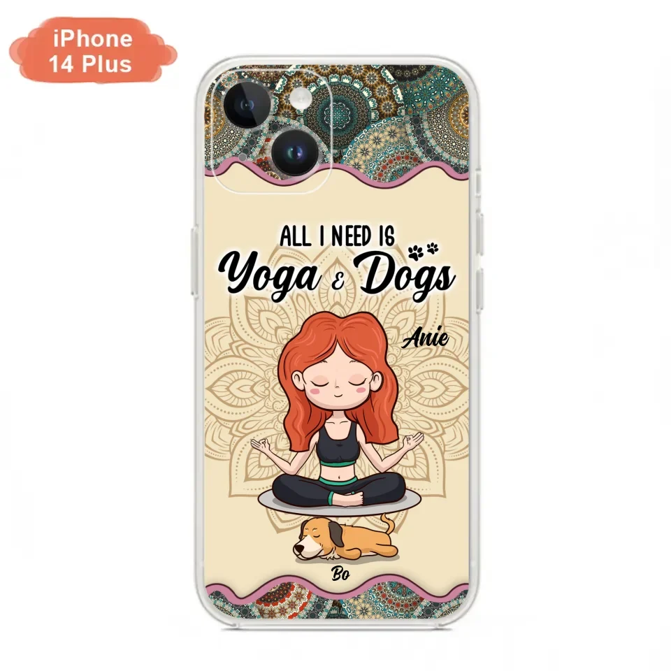 Custom Personalized Yoga Woman & Dog Phone Case - Upto 3 Dogs - Gifts For Yoga/ Dog Lovers - All I Need Is Yoga And Dogs - Case For iPhone, Samsung And Xiaomi- 606HWH