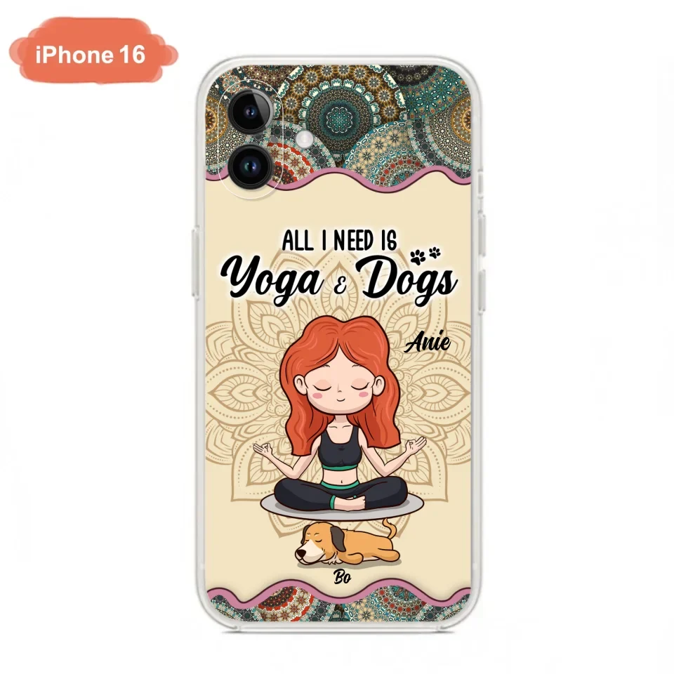 Custom Personalized Yoga Woman & Dog Phone Case - Upto 3 Dogs - Gifts For Yoga/ Dog Lovers - All I Need Is Yoga And Dogs - Case For iPhone, Samsung And Xiaomi- 606HWH
