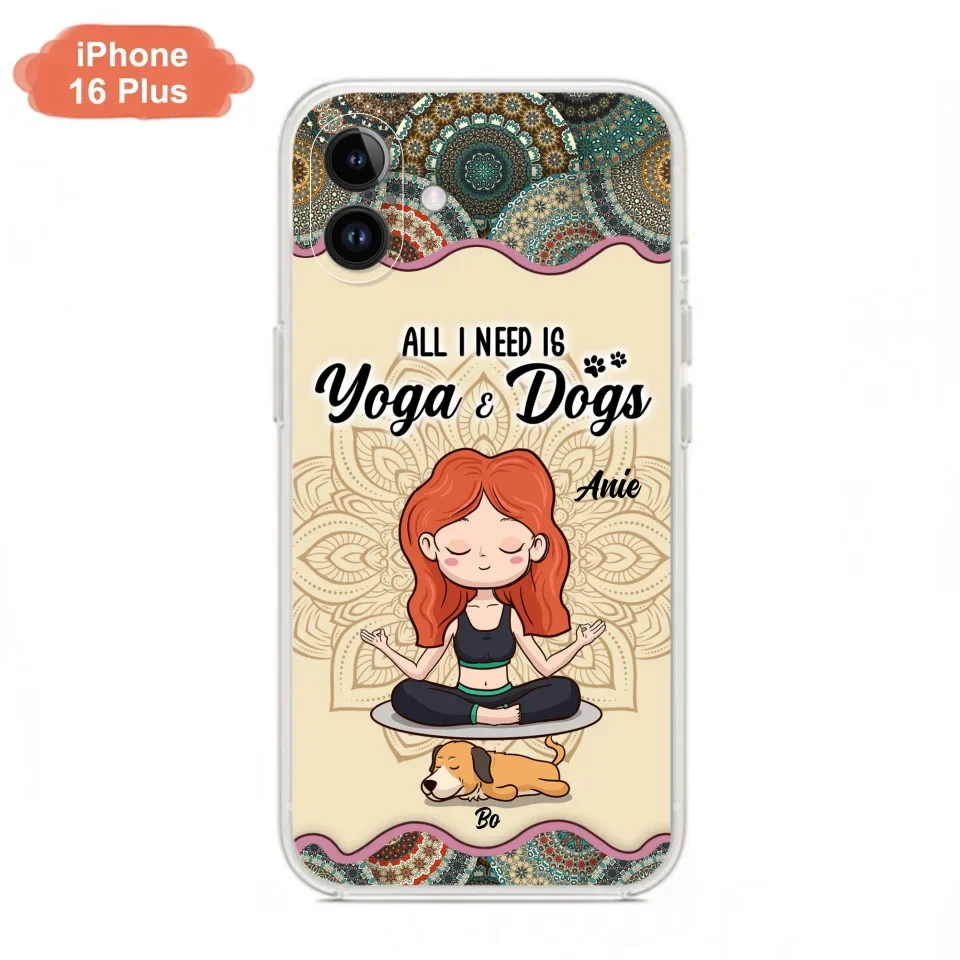 Custom Personalized Yoga Woman & Dog Phone Case - Upto 3 Dogs - Gifts For Yoga/ Dog Lovers - All I Need Is Yoga And Dogs - Case For iPhone, Samsung And Xiaomi- 606HWH
