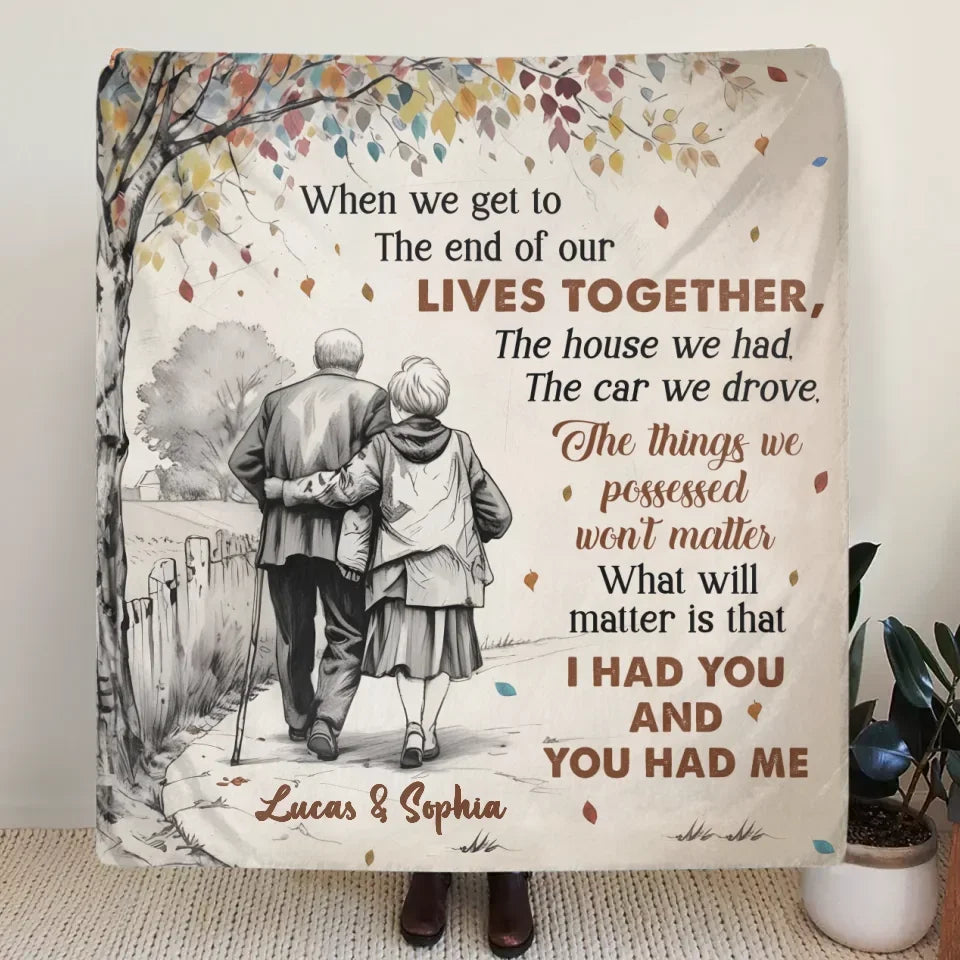 Personalized Old Couple Quilt/Fleece Throw Blanket - Gift Idea For Couple/Husband And Wife - When We Get To The End Of Our Lives Together