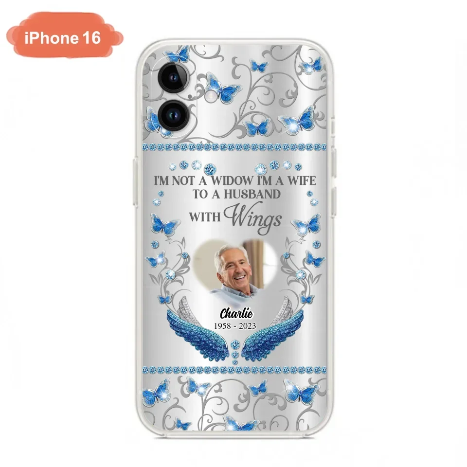 Custom Personalized Memorial Photo Phone Case - Memorial Gift Idea for Mother's Day/Father's Day - I'm Not A Widow I'm A Wife To A Husband With Wings - Cases For iPhone/Samsung