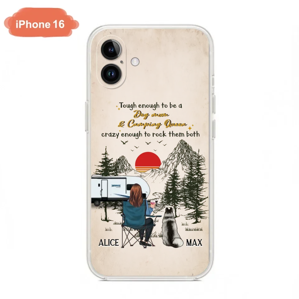 Custom Personalized Dog Mom Phone Case - Upto 4 Dogs - Mother's Day Gift Idea Dog/Camping Lovers - Tough Enough To Be A Dog Mom And Camping Queen Crazy Enough To Rock Them Both - Case For iPhone/Samsung