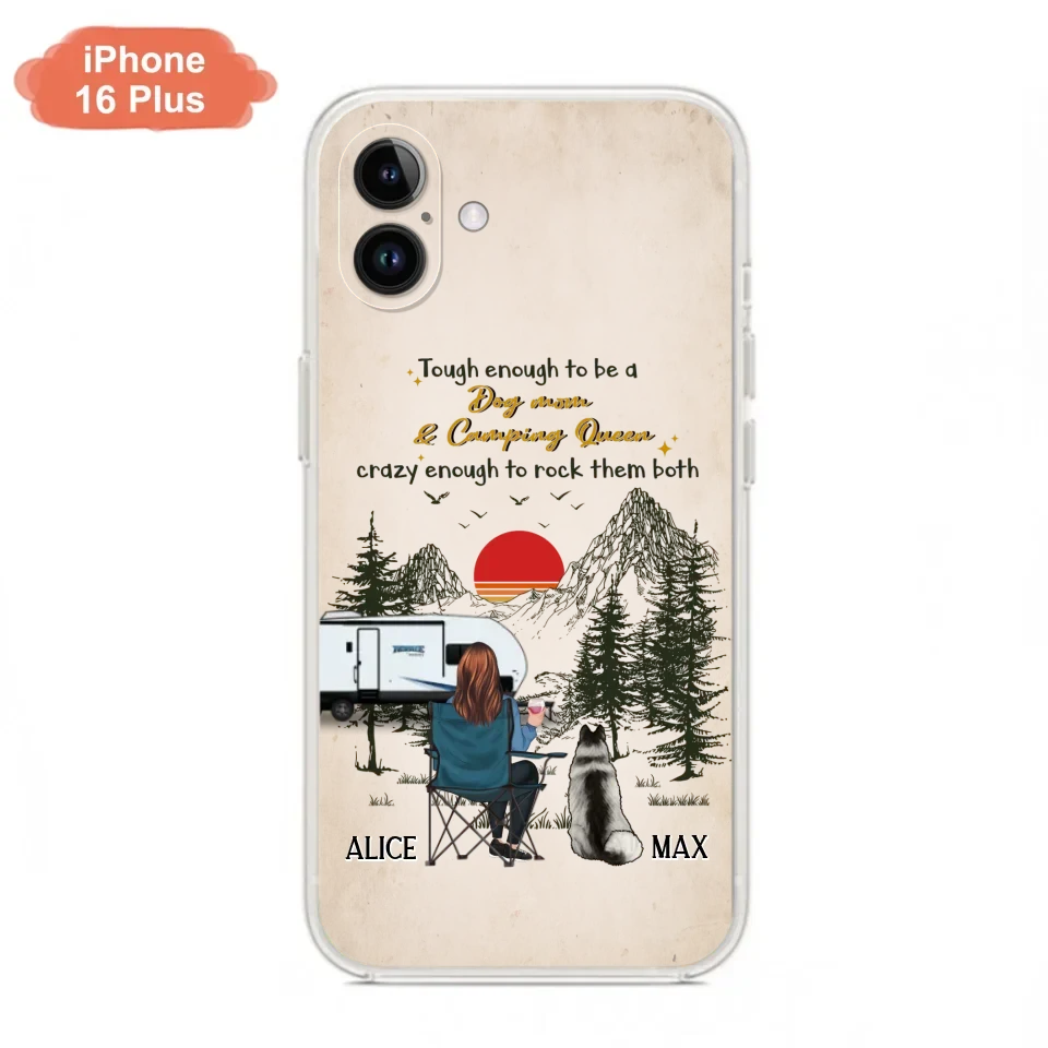Custom Personalized Dog Mom Phone Case - Upto 4 Dogs - Mother's Day Gift Idea Dog/Camping Lovers - Tough Enough To Be A Dog Mom And Camping Queen Crazy Enough To Rock Them Both - Case For iPhone/Samsung