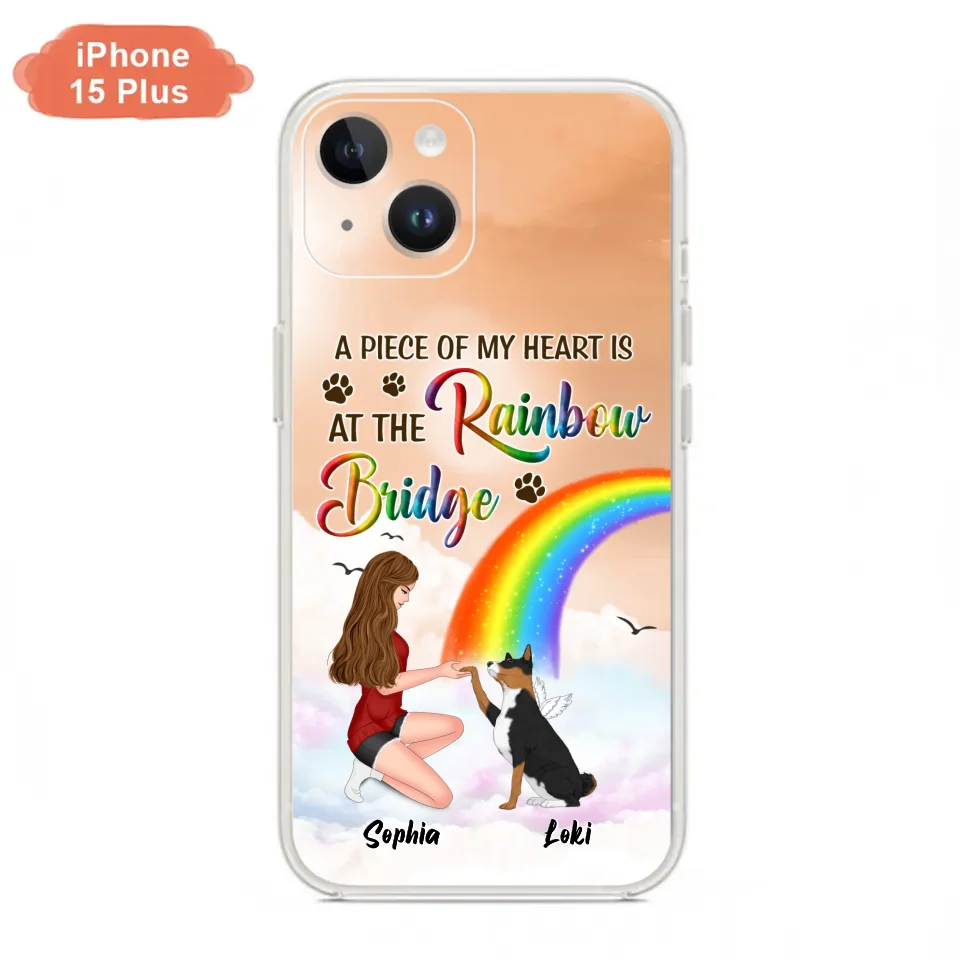Custom Personalized Dog Mom Phone Case - Memorial Gift Idea for Dog Owners/Mother's Day - A Piece Of My Heart Is At The Rainbow Bridge - Case for iPhone/Samsung