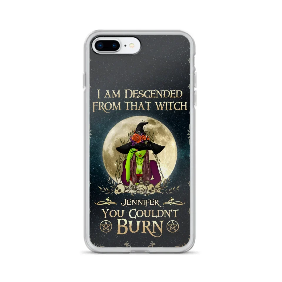 Custom Personalized Witch Phone Case - Gift Idea For Halloween - I am Descended From That Witch You Couldn't Burn - Case For iPhone And Samsung