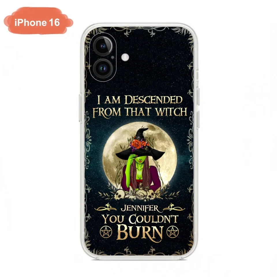 Custom Personalized Witch Phone Case - Gift Idea For Halloween - I am Descended From That Witch You Couldn't Burn - Case For iPhone And Samsung