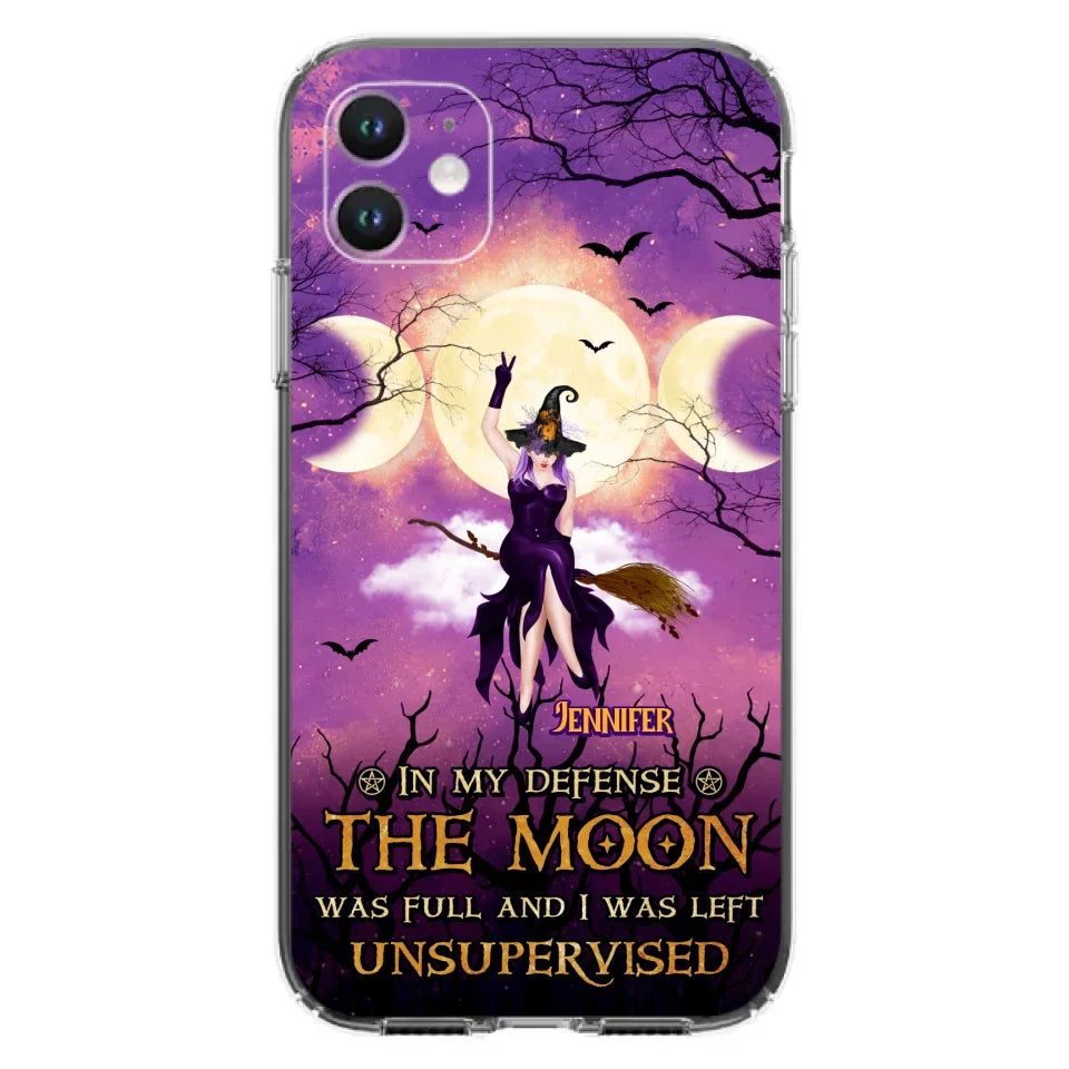 Custom Personalized Witch Riding Broom Phone Case - Halloween Gift Idea For Friends - In My Defense The Moon Was Full And I Was Left Unsupervised - Case For iPhone And Samsung