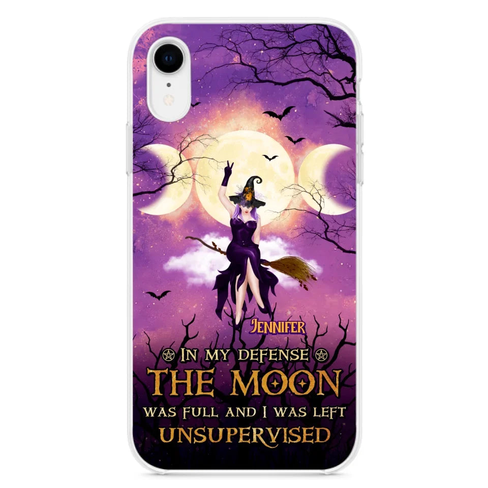 Custom Personalized Witch Riding Broom Phone Case - Halloween Gift Idea For Friends - In My Defense The Moon Was Full And I Was Left Unsupervised - Case For iPhone And Samsung