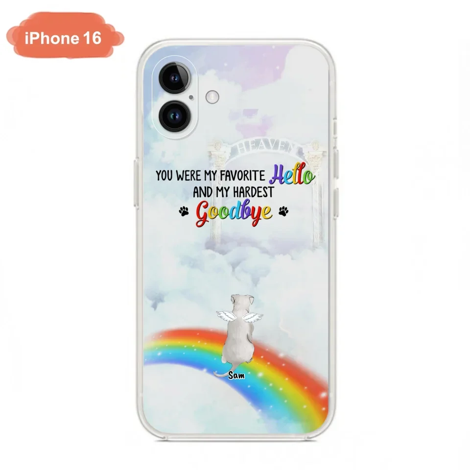 Custom Personalized Memorial Pets At Rainbow Bridge Phone Case - Upto 5 Pets - Memorial Gift For Dog Lovers/Cat Lovers - You Were My Favorite Hello
And My Hardest Goodbye - For iPhone And Samsung Phone Case