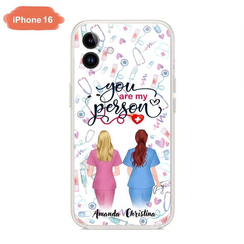 Custom Personalized Nurse Friend Phone Case - Best Gift For Friends - You're My Person - Case For iPhone And Samsung
