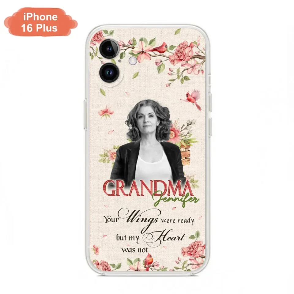 Custom Personalized Memorial Phone Case For iPhone/ Samsung - Upload Photo - Your Wings Were Ready But My Heart Was Not