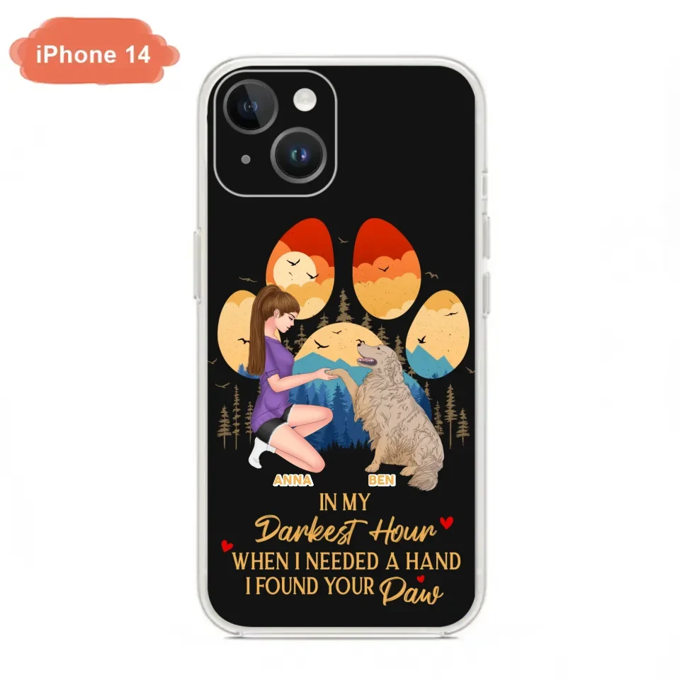 Custom Personalized Dog Mom Phone Case - Gift For Dog Mom/ Dog Lover/ Mother's Day Gift - In My Darkest Hour When I Needed A Hand I Found Your Paw - Case For iPhone And Samsung