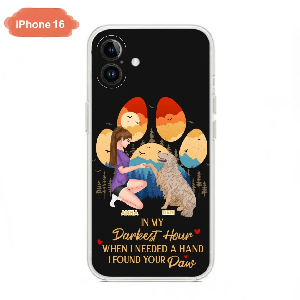 Custom Personalized Dog Mom Phone Case - Gift For Dog Mom/ Dog Lover/ Mother's Day Gift - In My Darkest Hour When I Needed A Hand I Found Your Paw - Case For iPhone And Samsung