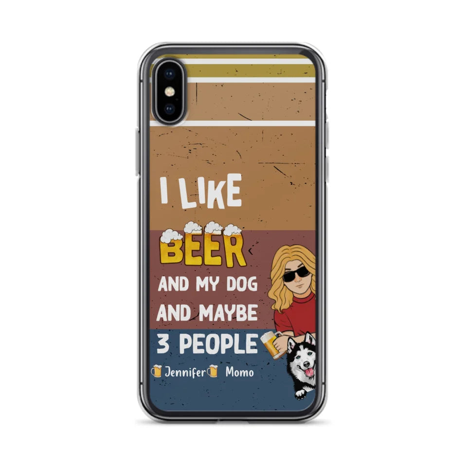Custom Personalized Dog Phone Case - Upto 4 Dogs - Mother's Day/Father's Day Gift Idea For Dog Lovers - I Like Beer And My Dog And Maybe 3 People - Case for iPhone/Samsung