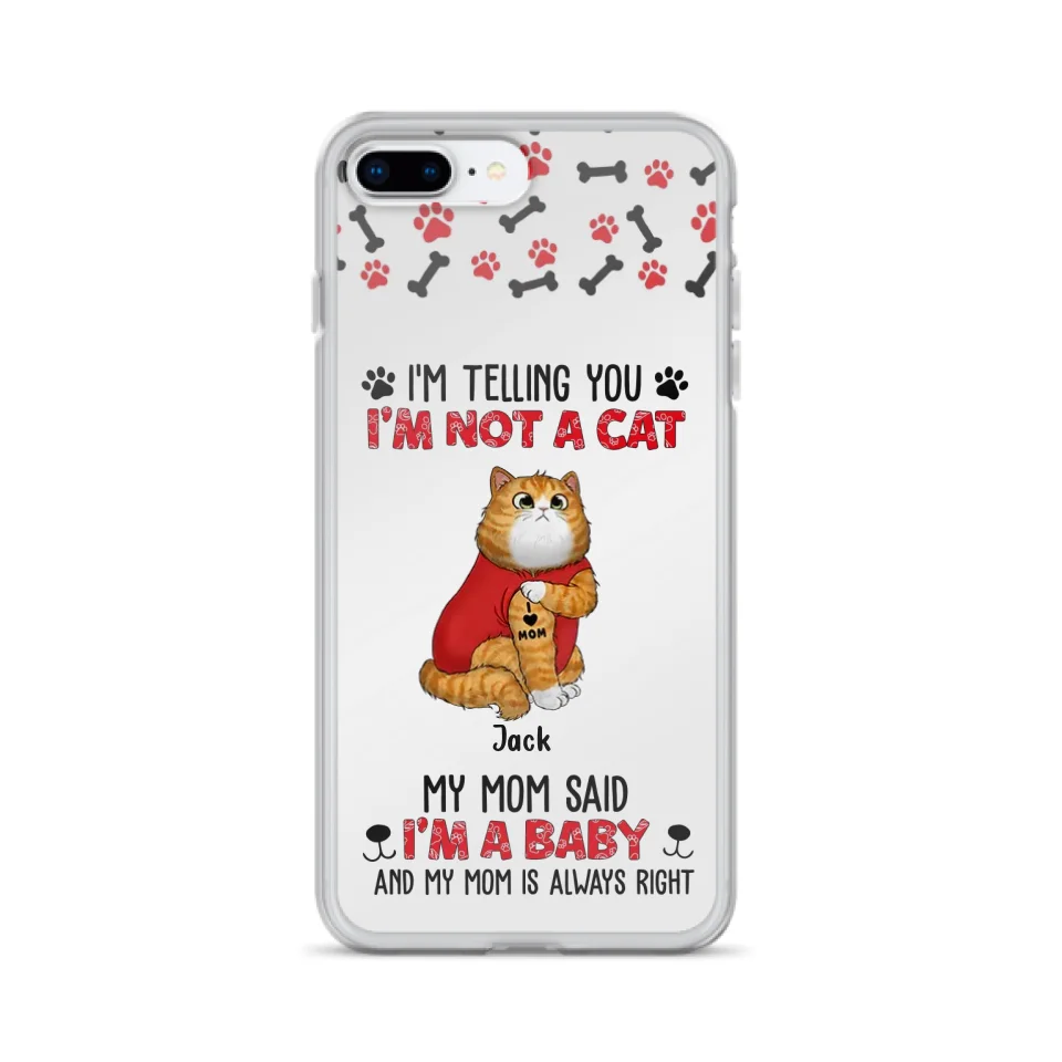 Personalized Dog/Cat Phone Case - Up to 4 Pets - Birthday, Loving Gift For Cat & Dog Lover, Pet Owner, Pet Mom, Pet Dad - My Mom Said I'm A Baby - Case For iPhone And Samsung