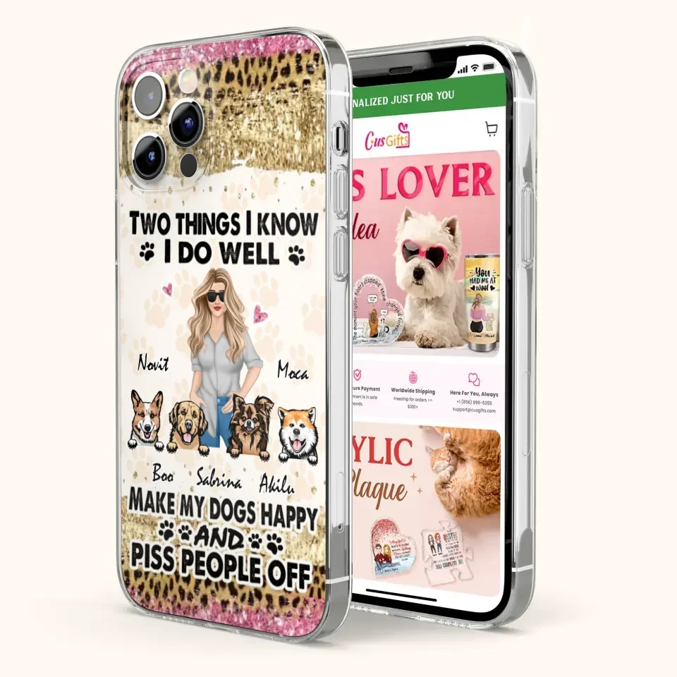 Custom Personalized Happy Dog Mom Phone Case - Gift Idea For Dog Lovers/Dog Owners - Upto 4 Dogs - Two Things I Know I Do Well  - Case For iPhone & Samsung