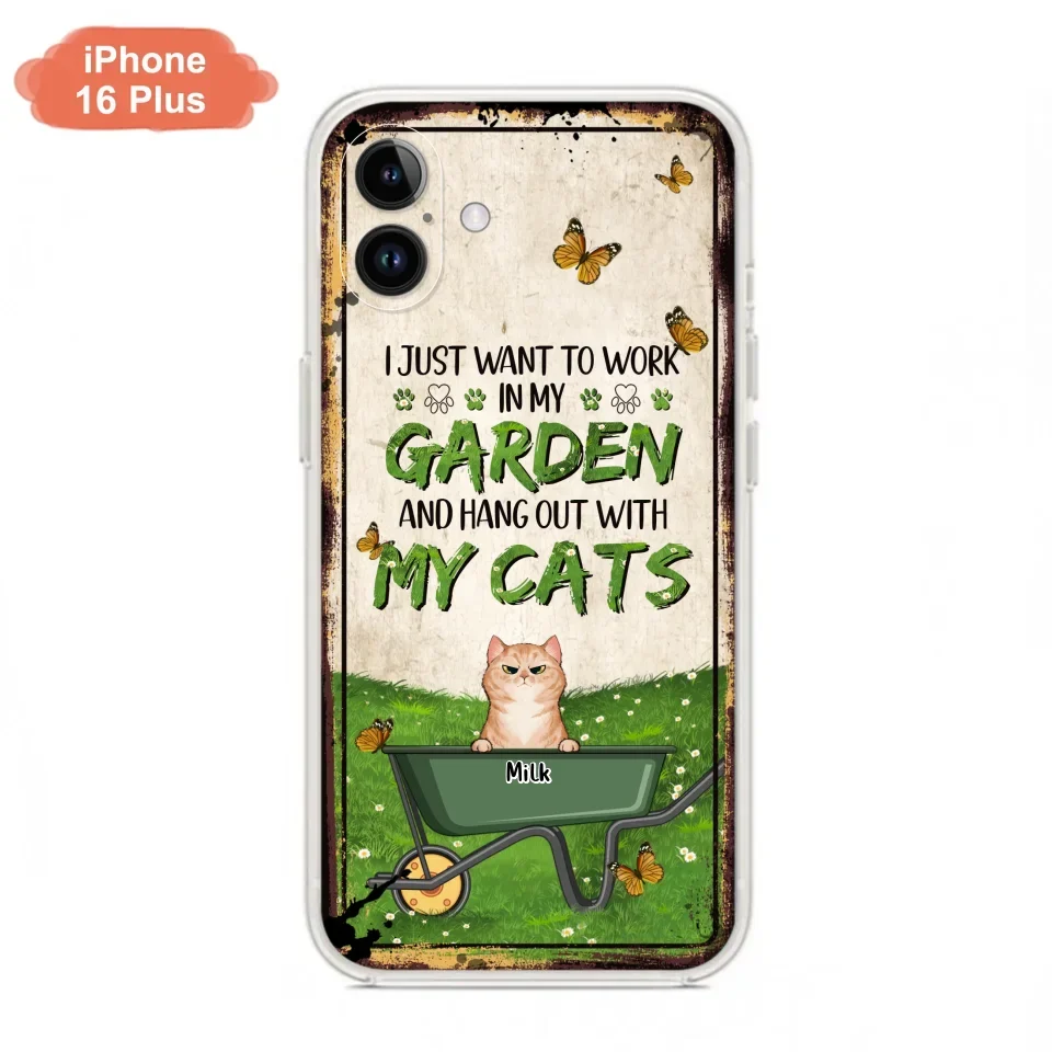 Custom Personalized Cat Phone Case For iPhone And Samsung - Gift Idea For Cat Lover - Up to 6 Cats - I Just Want To Work In My Garden And Hang Out With My Cats