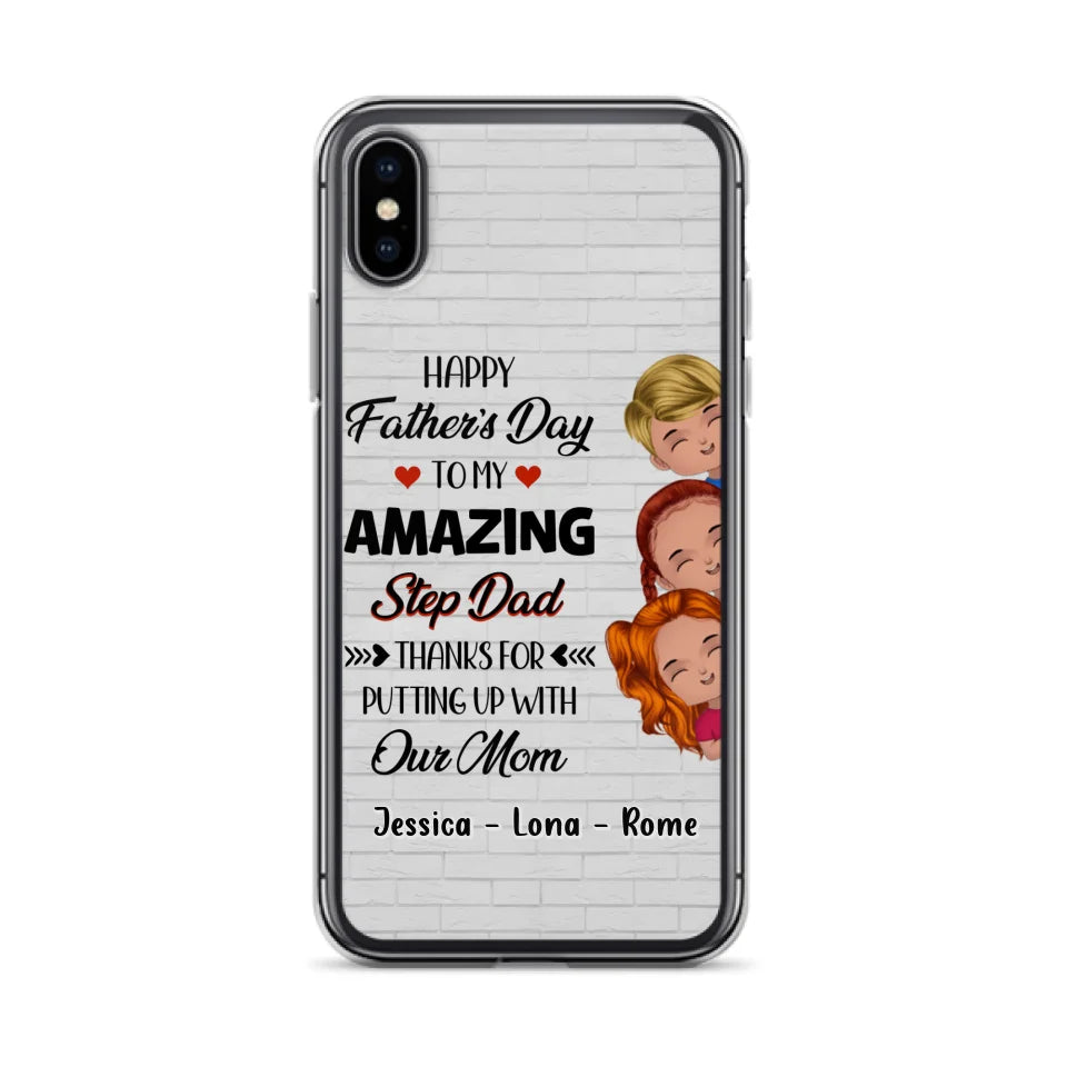 Personalized Dad Phone Case - Gift Idea For Father's Day - Up to 3 Kids - To My Amazing Step Dad Thanks For Putting Up With Our Mom - Case For iPhone & Samsung