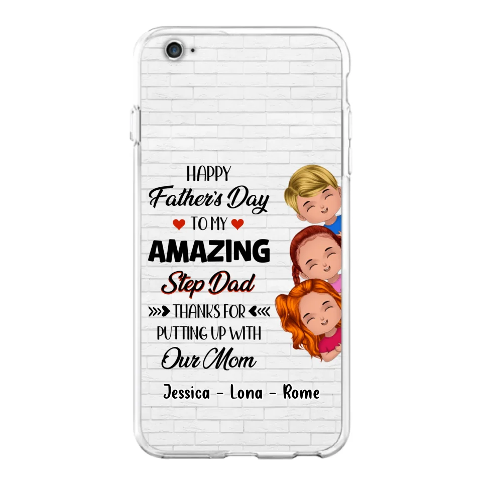 Personalized Dad Phone Case - Gift Idea For Father's Day - Up to 3 Kids - To My Amazing Step Dad Thanks For Putting Up With Our Mom - Case For iPhone & Samsung