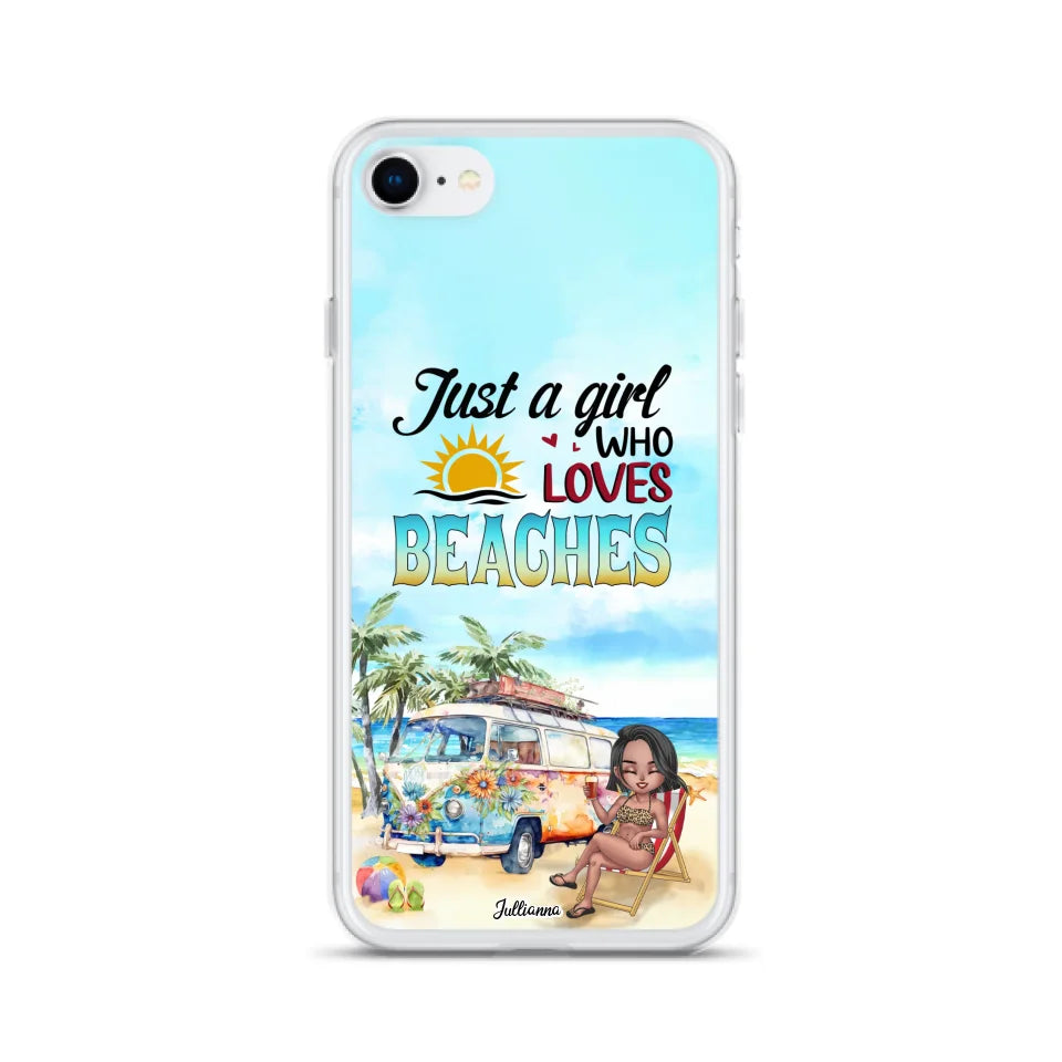Custom Personalized Beach Girl Phone Case - Gift For Beach Girls/Beach Lovers - Just A Girl Who Loves Beaches - Cases For iPhone/Samsung