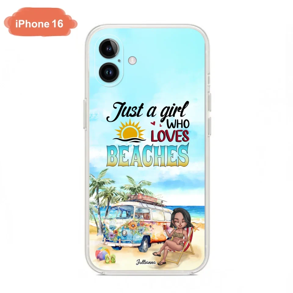 Custom Personalized Beach Girl Phone Case - Gift For Beach Girls/Beach Lovers - Just A Girl Who Loves Beaches - Cases For iPhone/Samsung