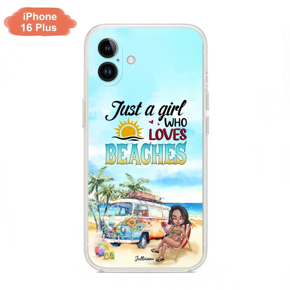 Custom Personalized Beach Girl Phone Case - Gift For Beach Girls/Beach Lovers - Just A Girl Who Loves Beaches - Cases For iPhone/Samsung
