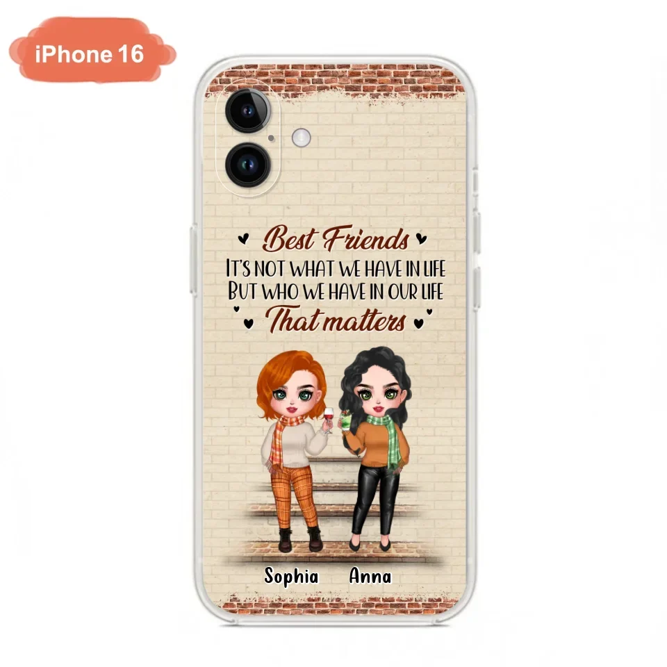 Custom Personalized Best Friends Phone Case For iPhone And Samsung - Upto 4 Girls - Gift Idea For Besties/ Friends/ Sisters - It's Not What We Have In Life But Who We Have In Our Life That Matters