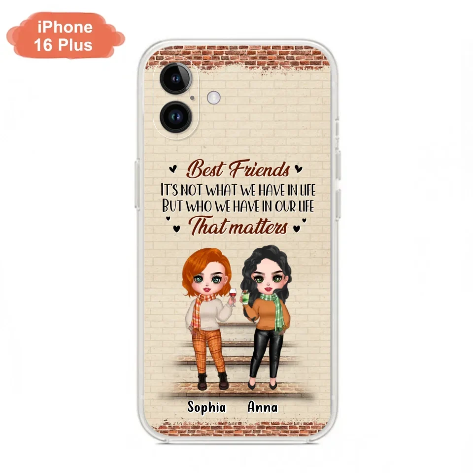 Custom Personalized Best Friends Phone Case For iPhone And Samsung - Upto 4 Girls - Gift Idea For Besties/ Friends/ Sisters - It's Not What We Have In Life But Who We Have In Our Life That Matters