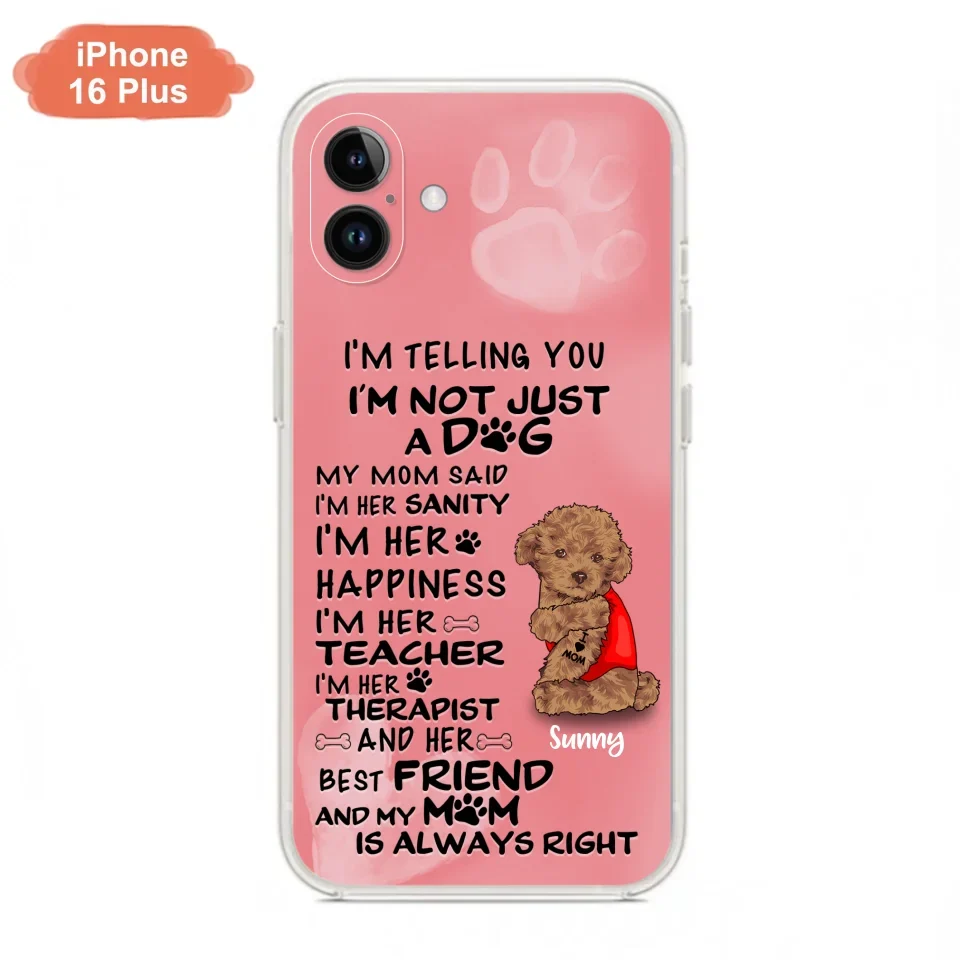 Custom Personalized Dog Phone Case - Best Gift For Dog Lovers - I'm Not Just A Dog - Case For Iphone/Samsung