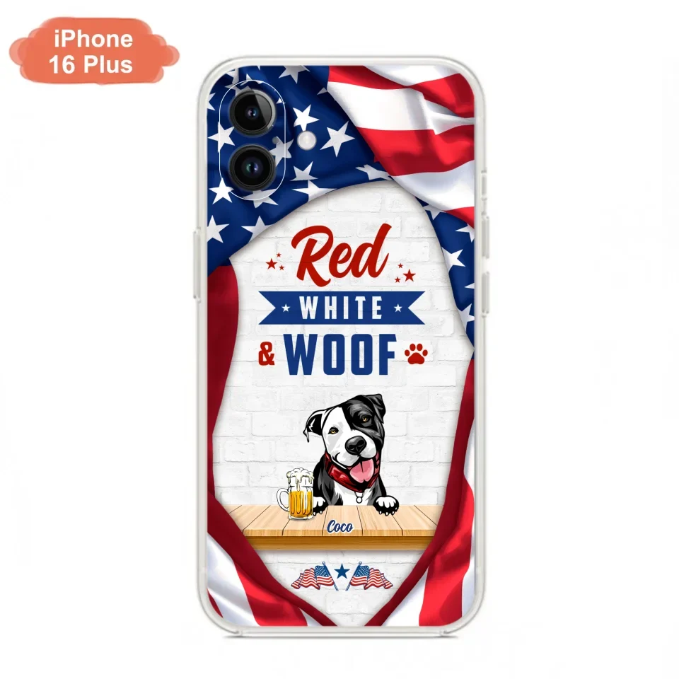 Custom Personalized Dog Phone Case - Gift Idea For Independence Day/ Dog Lover - Red, White & Woof - Case For iPhone And Samsung