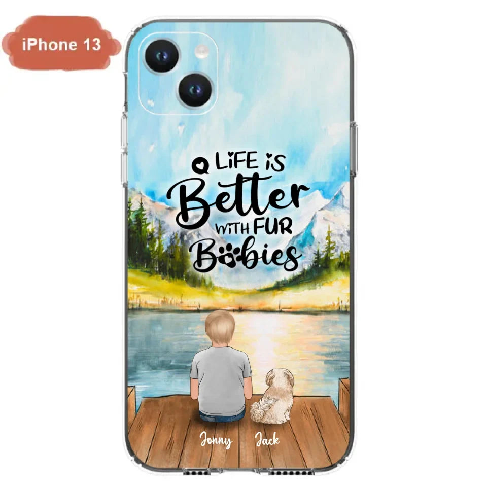Personalized Pet Kid Phone Case - Life Is Better With Fur Babies - Case For iPhone And Samsung