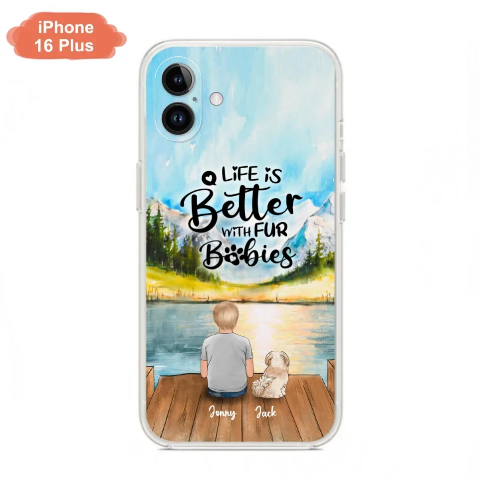 Personalized Pet Kid Phone Case - Life Is Better With Fur Babies - Case For iPhone And Samsung
