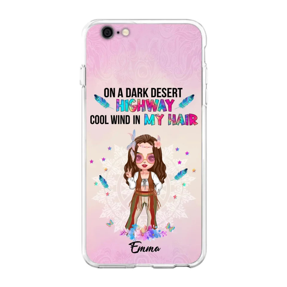 Custom Personalized Hippie Phone Case - Best Gift For Hippies - On A Dark Desert Highway Cool Wind In My Hair - Case For iPhone/Samsung