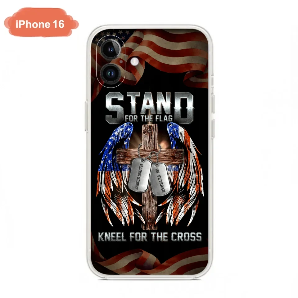 Custom Personalized U.S Veteran Phone Case - Gift Idea for Father/Veteran/ Independence Day - Stand For The Flag Kneel For The Cross - Case For iPhone And Samsung