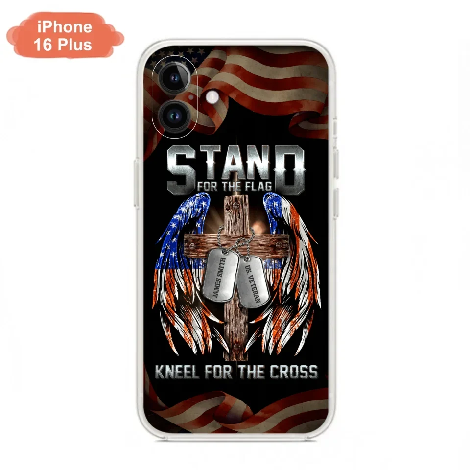 Custom Personalized U.S Veteran Phone Case - Gift Idea for Father/Veteran/ Independence Day - Stand For The Flag Kneel For The Cross - Case For iPhone And Samsung