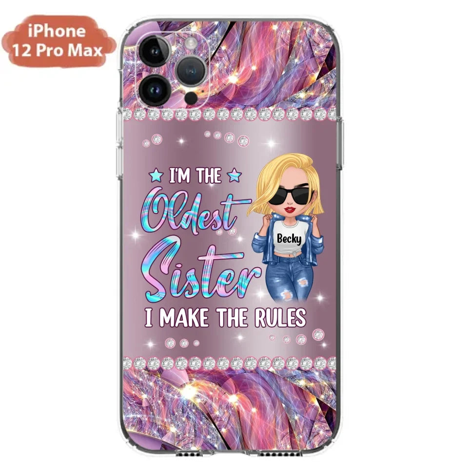 Custom Personalized Sister Phone Case - Gift Idea For Siblings/Sisters - I'm The Oldest Sister I Make The Rules - Cases For iPhone & Samsung