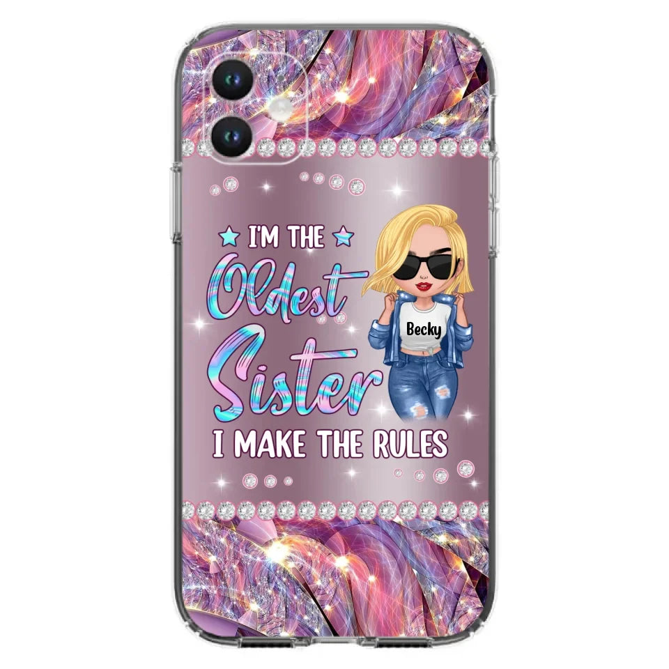Custom Personalized Sister Phone Case - Gift Idea For Siblings/Sisters - I'm The Oldest Sister I Make The Rules - Cases For iPhone & Samsung