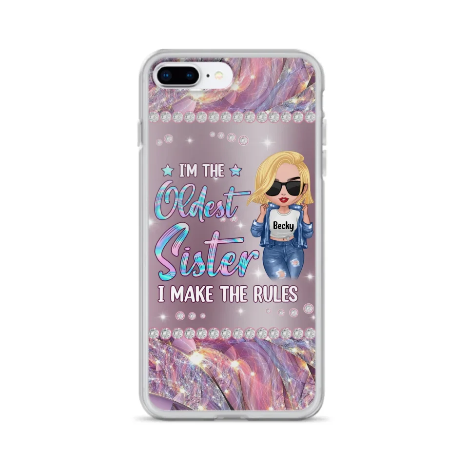 Custom Personalized Sister Phone Case - Gift Idea For Siblings/Sisters - I'm The Oldest Sister I Make The Rules - Cases For iPhone & Samsung