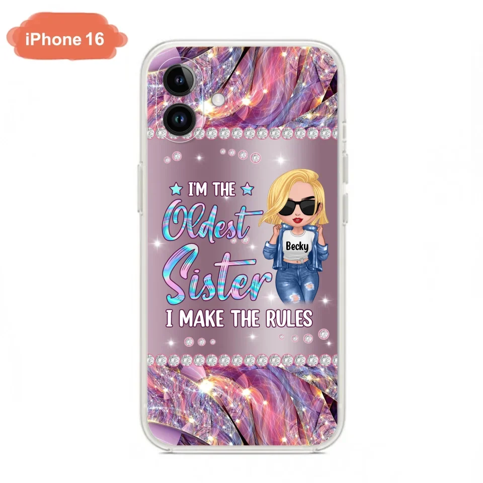 Custom Personalized Sister Phone Case - Gift Idea For Siblings/Sisters - I'm The Oldest Sister I Make The Rules - Cases For iPhone & Samsung